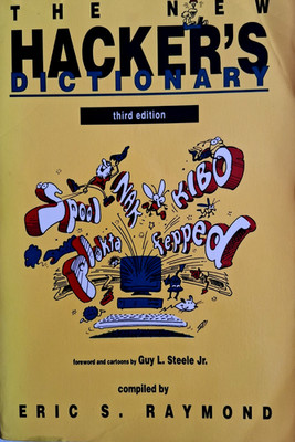 ''The New Hackers Dictionary'' By Eric Raymond (3rd Edition)