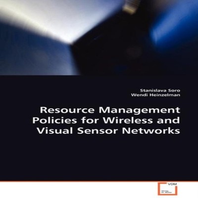 Resource Management Policies for Wireless and Visual Sensor Netwo
