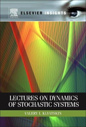 Lectures on Dynamics of Stochastic Systems - 9780123849663