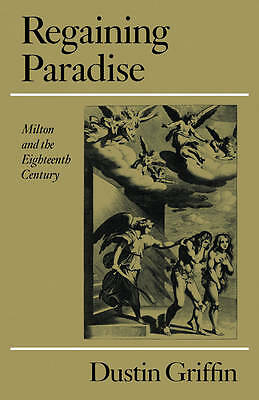 Regaining Paradise Milton and the Eighteenth Century Griffin Paperback