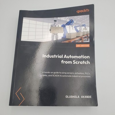 Industrial Automation from Scratch 1st Edition Olushola Akande Paperback