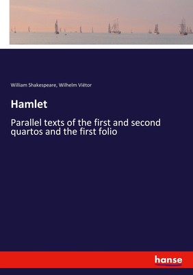 Hamlet Parallel texts of the first and second quartos and the first folio Buch
