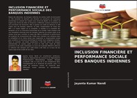 Jayanta Kumar Nandi | Inclusion FinanciÈRe ET Performance Sociale DES Banques...