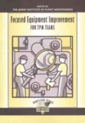Focused Equipment Improvement for Tpm Teams, Paperback by Japan Institute of ...