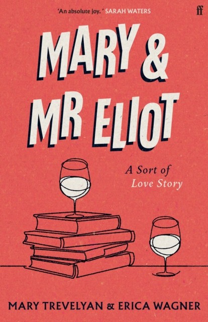 Mary and Mr Eliot by Erica Wagner HARDBACK 9780571337330