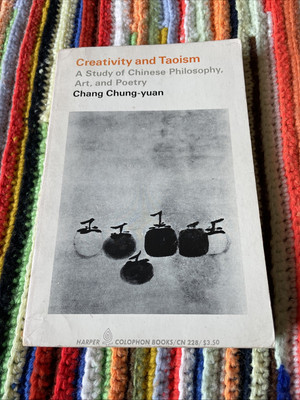 Creativity and Taoism: A Study of Chinese Philosophy, Art and Poetry - 1970 PB