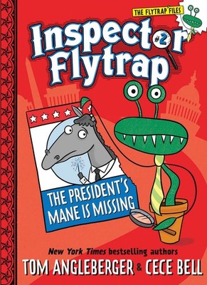Inspector Flytrap in The President's Mane Is Missing (Inspector Flytrap #2) ...