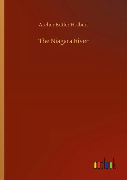 Archer Butler Hulbert | The Niagara River | Taschenbuch | Englisch (2020)-image