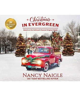 Christmas in Evergreen: Based on the Hallmark Channel Original Movie, Naigle, Na