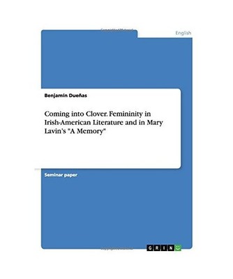 Coming into Clover. Femininity in Irish-American Literature and in Mary Lavin's 