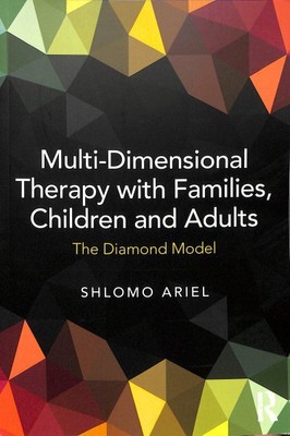 Multi-Dimensional Therapy With Families, Children and Adults : The Diamond Mo...
