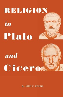 John E Rexine | Religion in Plato and Cicero | Taschenbuch | Englisch