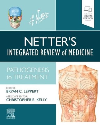 Netter's Integrated Review of Medicine: Pathogenesis to Treatment by Bryan Leppe