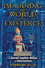 Imagining the World into Existence: An Ancient Egyptian Manual of