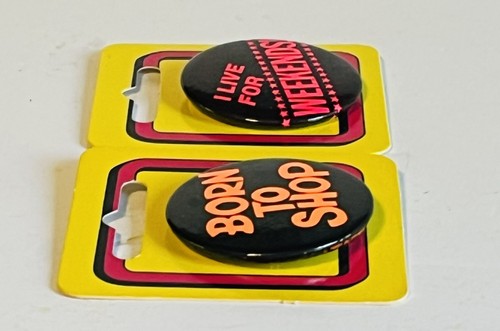2 VTG 80s Neon Button Pins Flair BORN TO SHOP & I LIVE FOR WEEKENDS New NOS 1.5” - Picture 4 of 6