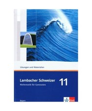Lambacher Schweizer. 11. Schuljahr. Lösungen und Materialien. Bayern