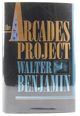 The Arcades Project., Walter Bendix Schönflies Benjamin