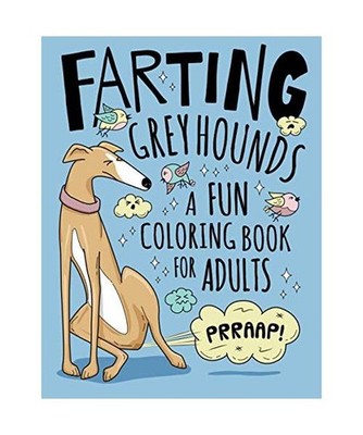 Farting Greyhounds Coloring Book for Adults: Hilarious Farting Dog Designs & Quo