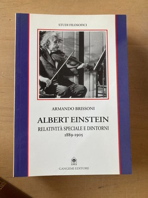 Albert Einstein Sonderrelativitätstheorie und Umgebung 1889-1905 Armando Brissoni
