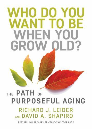 Who Do You Want to Be When You Grow - 9781523092451, Richard J Leider, hardcover