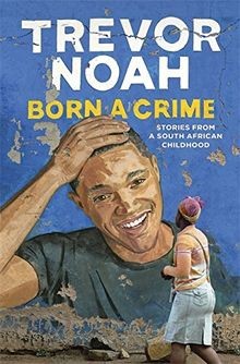 Born A Crime: Stories from a South African Childhood von... | Buch | Zustand gut