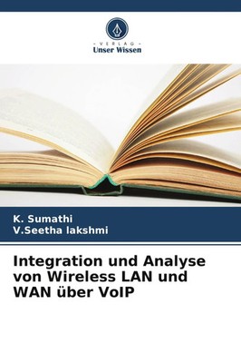K. Sumathi (u. a.) | Integration und Analyse von Wireless LAN und WAN über VoIP