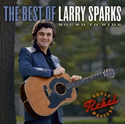 Ларри Спаркс - Лучшее из Larry Sparks: Bound To Ride [Новый диск]