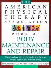 The American Physical Therapy Association Book of Body Maintenance and Repai...