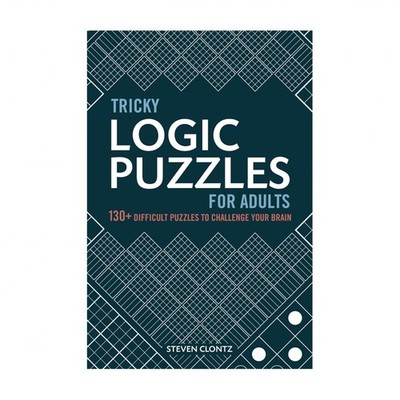 Tricky Logic Puzzles for Adults: 130+ Difficult Puzzles to Challenge Your Brain