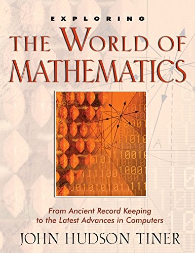 Exploring the World of Mathematics (Exploring (New Leaf Press)) - John Tiner