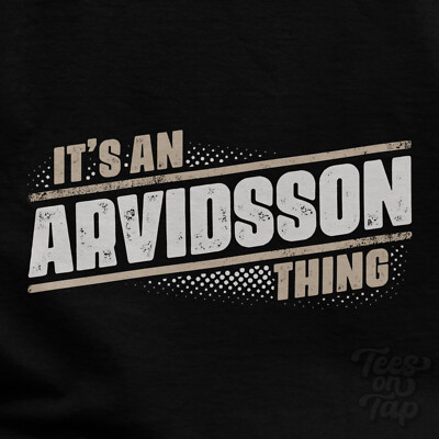 IT'S AN ARVIDSSON THING T-SHIRT Name Nachname lustig Familie Geschenkidee