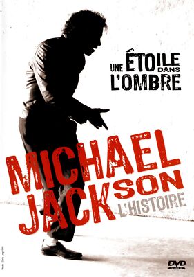 Michael Jackson L'Histoire : Une Etoile Dans L'ombre