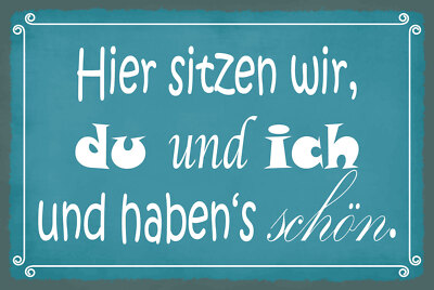 Blechschild 30x40 Hier sitzen wir und haben es schön Haus Familie Glück Leben