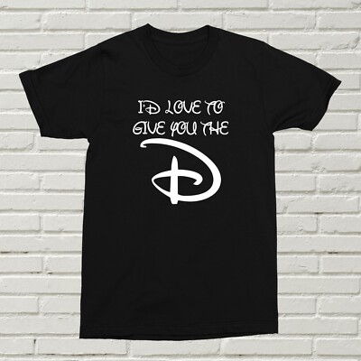 Lustiges offensives T-Shirt I'd Love To Give You The D Geburtstagsgeschenk Geschenk magisch