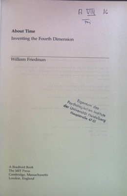 About Time: Inventing the Fourth Dimension. Friedman, William: