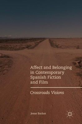 Barker - Affect and Belonging in Contemporary Spanish Fiction and Film - X555z