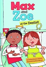 Max and Zoe at the Dentist Library Binding Shelley Swanson Satere
