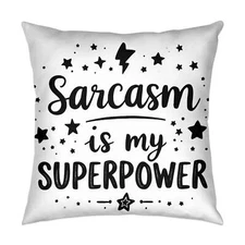 Sarcasm Is My Superpower Pillow Cover, Funny Quote Pillow Cover for Home Decor,