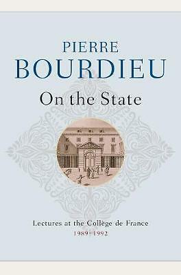 On the State: Lectures at the College de France, 1989 - 1992 by Pierre...