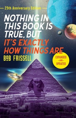 Nothing in This Book Is True, But It's Exactly How Things Are, 25th Annivers...