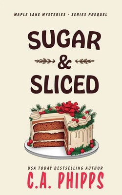 Sugar and Sliced C. A. Phipps Taschenbuch Kartoniert / Broschiert Englisch 2022