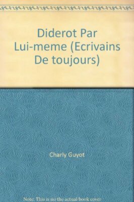 Diderot Par Lui-meme (Ecrivains De toujours) [Paperback] Charly Guyot