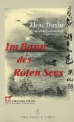 Im Bann des Roten Sees Daxin, Zhou: - Daxin, Zhou