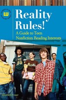 Elizabeth Fraser | Reality Rules! A Guide To Teen Nonfiction Reading Interests