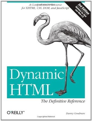 DYNAMIC HTML: THE DEFINITIVE REFERENCE: A COMPREHENSIVE By Danny Goodman *Mint*