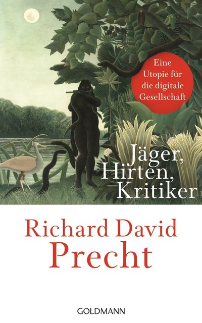 Thumbnail - Neu: Richard David Precht / Jäger, Hirten, Kritiker