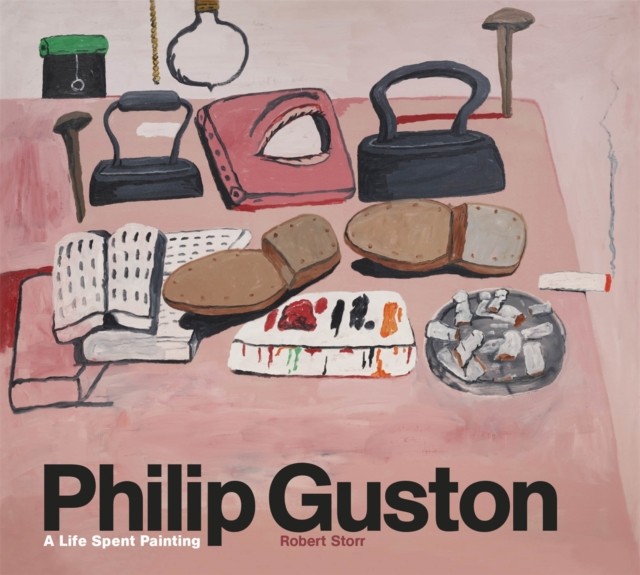 Philip Guston: A Life Spent Painting by Robert Storr HARDBACK 9781786274168