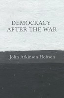 John Atkinson Hobson | Democracy After The War | Taschenbuch | Englisch (2019)
