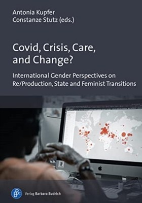 Covid, Crisis, Care, and Change?: International  by Antonia Kupfer PAPERBACK