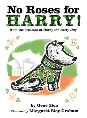 No Roses for Harry!: A Classic and Beloved Picture Book About a Dog's Sweate...